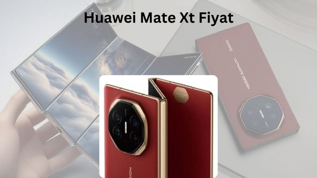 huawei mate xt fiyat