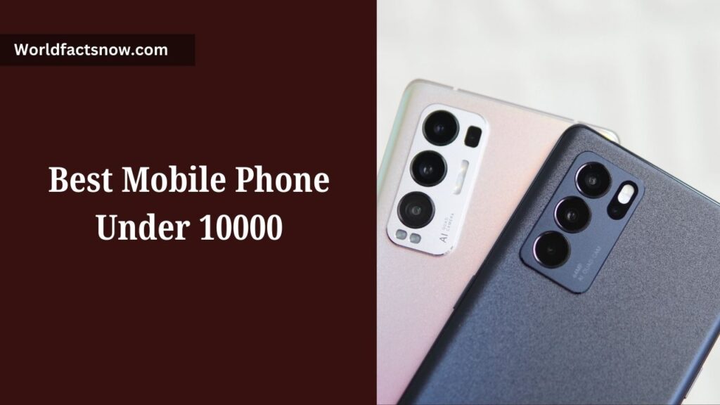 Mobile Phone Under 10000